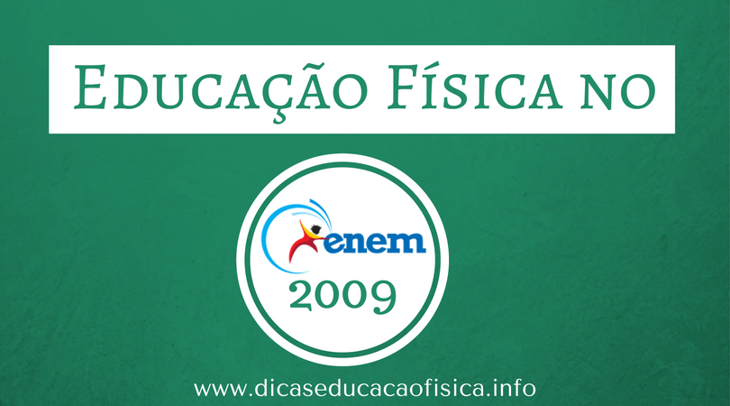 Questões de Educação Física no ENEM 2009