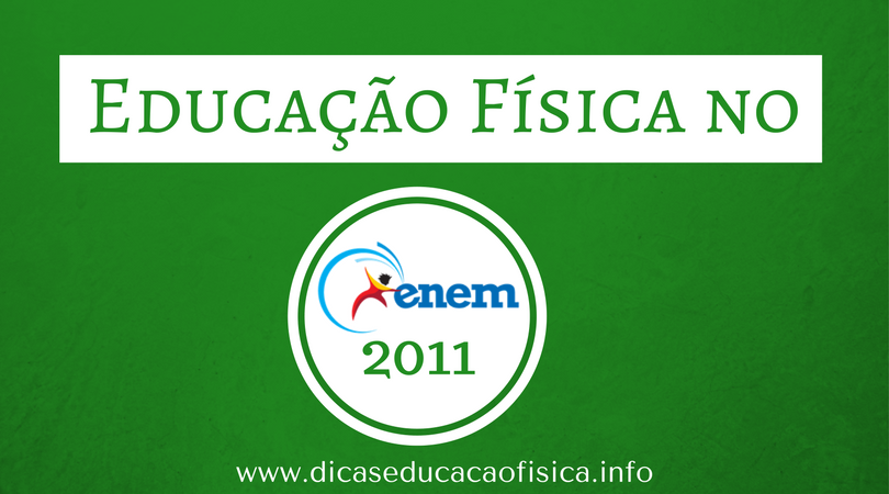 Educação Física no ENEM 2011