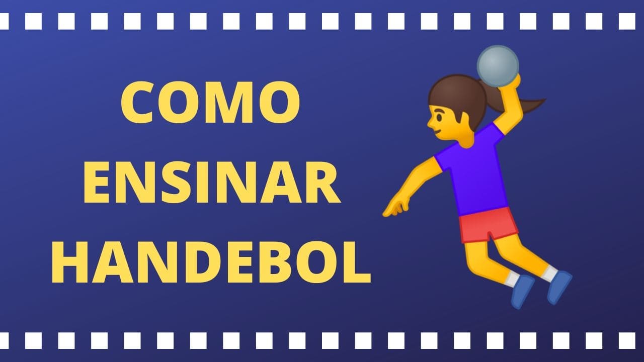 Como ensinar Handebol e os melhores métodos de ensino do Handbeol