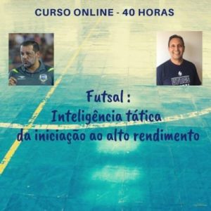 Curso Online – Futsal Inteligência Tática: Da Iniciação ao Alto Rendimento