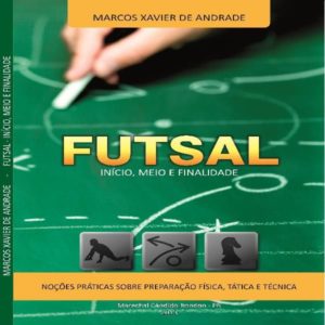 Livro Futsal – Início, Meio e Finalidade