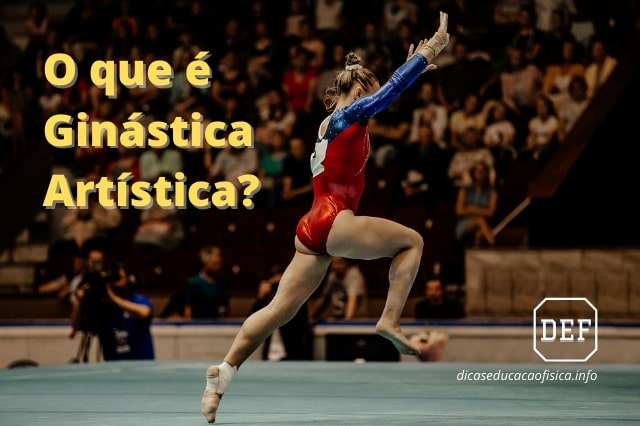 O que é Ginástica Artística? Conceitos de Ginástica Artística.