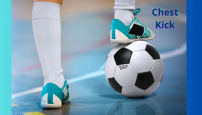 Futsal Kicks: "Chest"