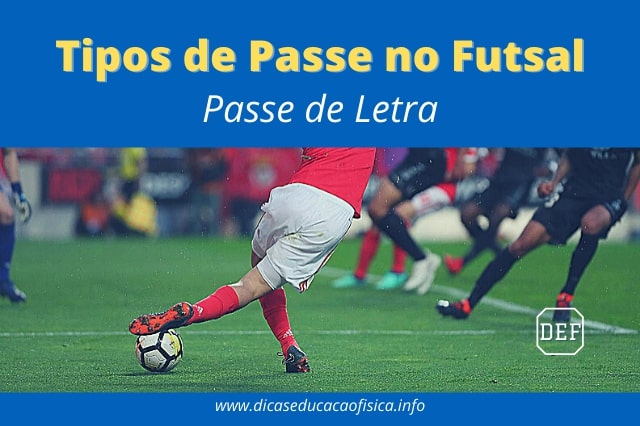 Tipos de Passe no Futsal: o passe de letra