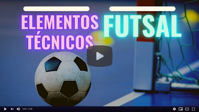 Videoaula Futsal Elementos Técnicos