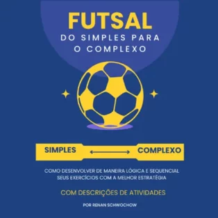Futsal do simples para o complex